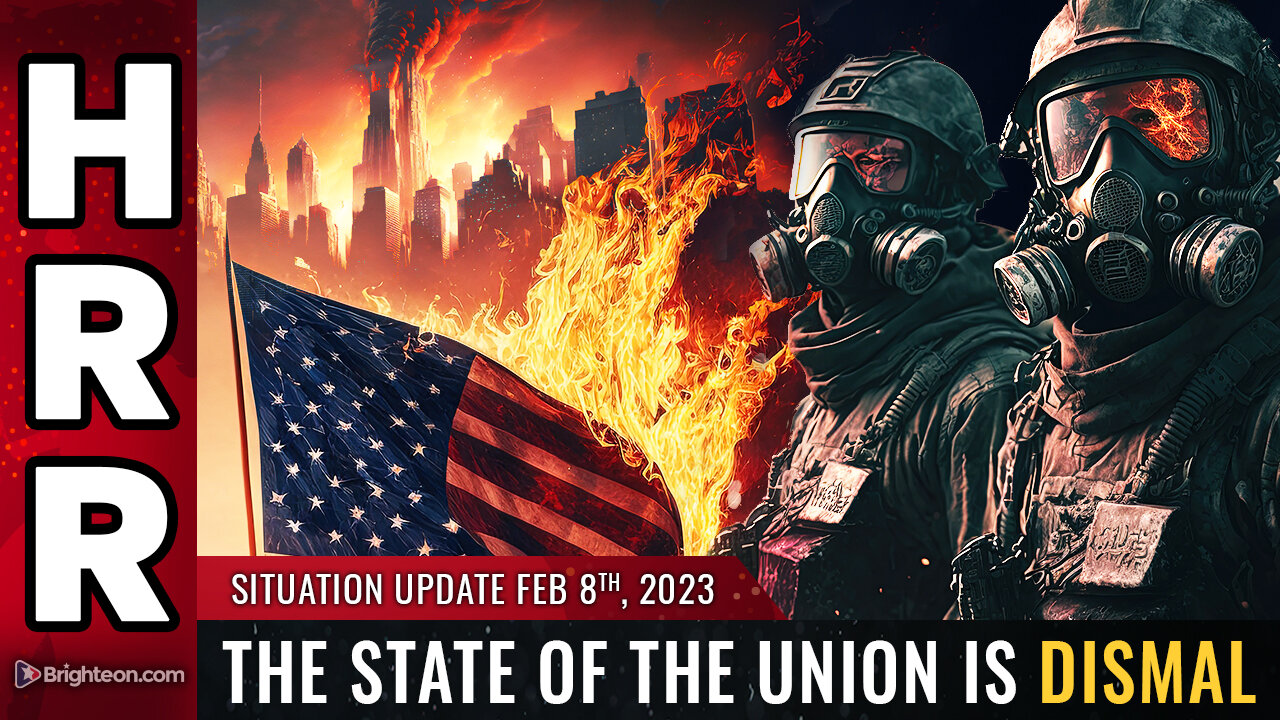 Situation Update, Feb 8, 2023 - The State of the Union is DISMAL 8-2-2023