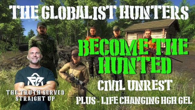 THE GLOBALIST HUNTERS, BECOME THE HUNTED WITH LEE DAWSON 19-2-2023