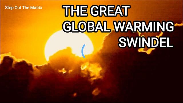 THE GREAT GLOBAL WARMING SWINDEL - Full Documentary 26-2-2023