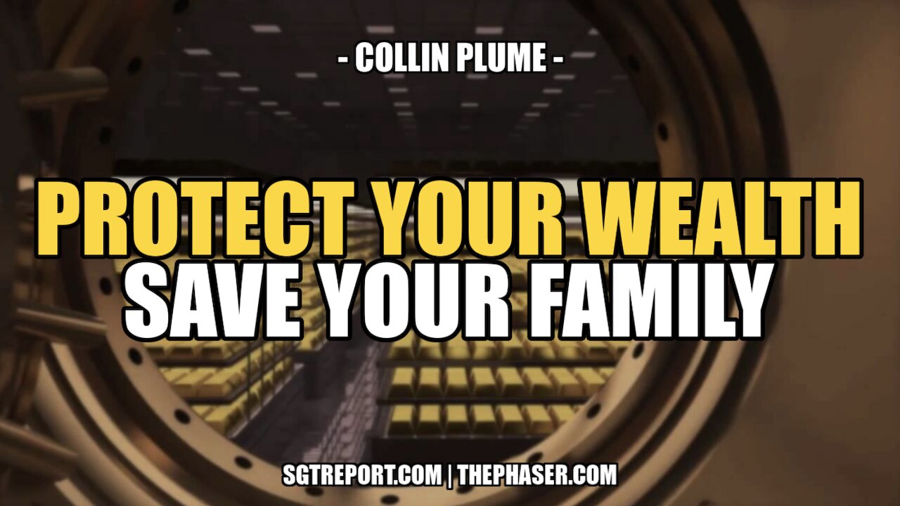 THE GREAT RESET: PROTECT YOUR WEALTH, SAVE YOUR FAMILY -- Collin Plume 26-2-2023