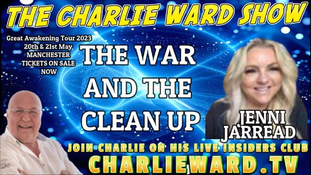 THE WAR AND THE CLEAN UP WITH JENNI JARREAD AND CHARLIE WARD 23-2-2023