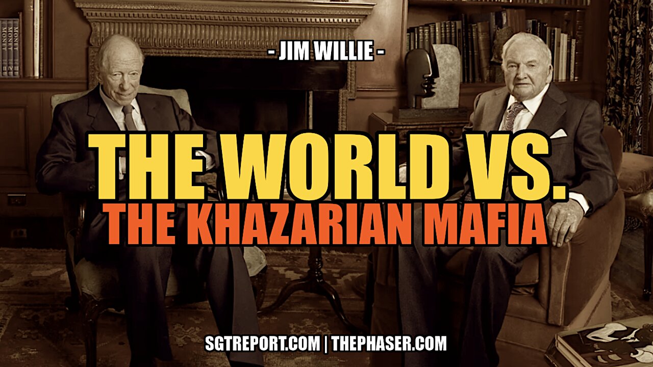 THE WORLD VS. THE KHAZARIAN MAFIA -- Jim Willie 24-2-2024