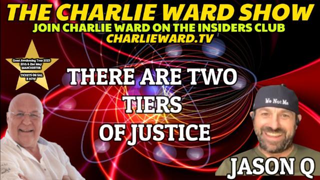 THERE ARE TWO TIERS OF JUSTICE WITH JASON Q & CHARLIE WARD 4-2-2023