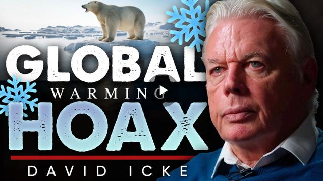 The Global Warming Hoax - David Icke 10-2-2023