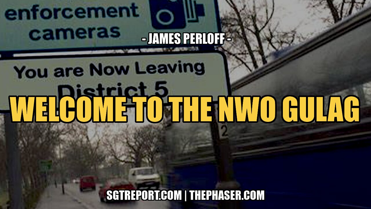 WELCOME TO THE NWO GULAG -- James Perloff 2-1-2023