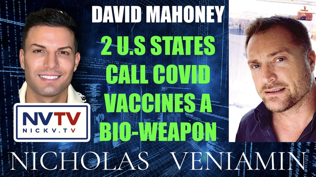 David Mahoney Say's Two U.S States Confirm Covid Vaccines as Bio-Weapon with Nicholas Veniamin 6-3-2023