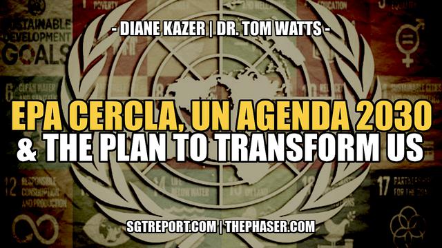 EPA CERCLA, UN AGENDA 2030 & THE PLAN TO TRANSFORM US -- KAZER & WATTS 2-3-2023