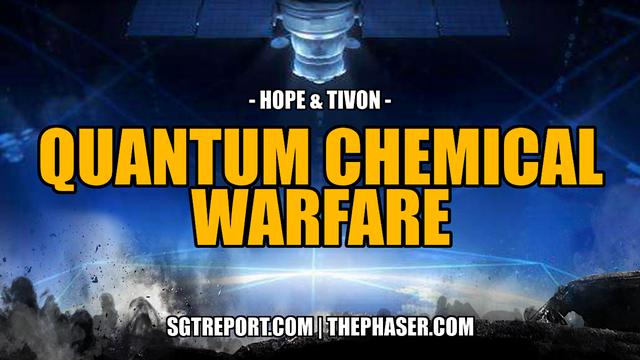 EXPOSED: QUANTUM CHEMICAL WARFARE -- Hope & Tivon 8-3-2023