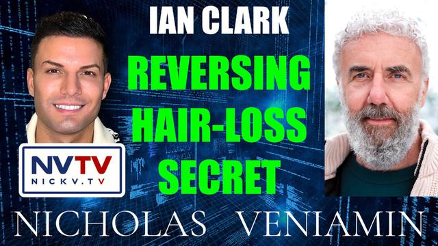 Ian Clark Discusses Reversing Hair-Loss Secret with Nicholas Veniamin 15-3-2023