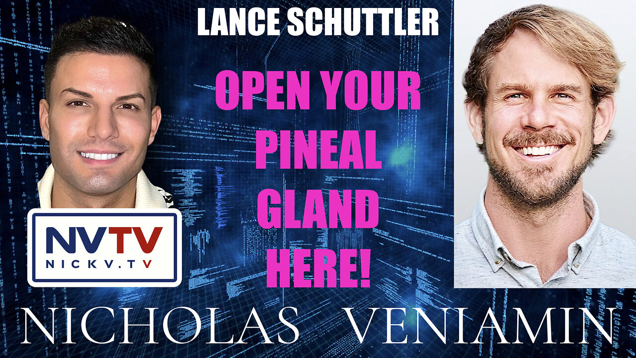 Lance Schuttler Discusses Opening Your Pineal Gland with Nicholas Veniamin 27-3-2023