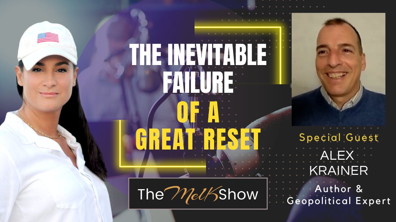 Mel K & Author Alex Krainer | The Inevitable Failure of a Great Reset | 11-3-23