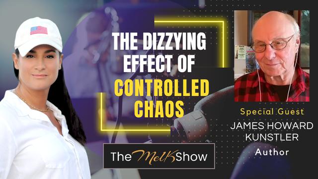 Mel K & Author James Howard Kunstler | The Dizzying Effect of Controlled Chaos | 12-3-23