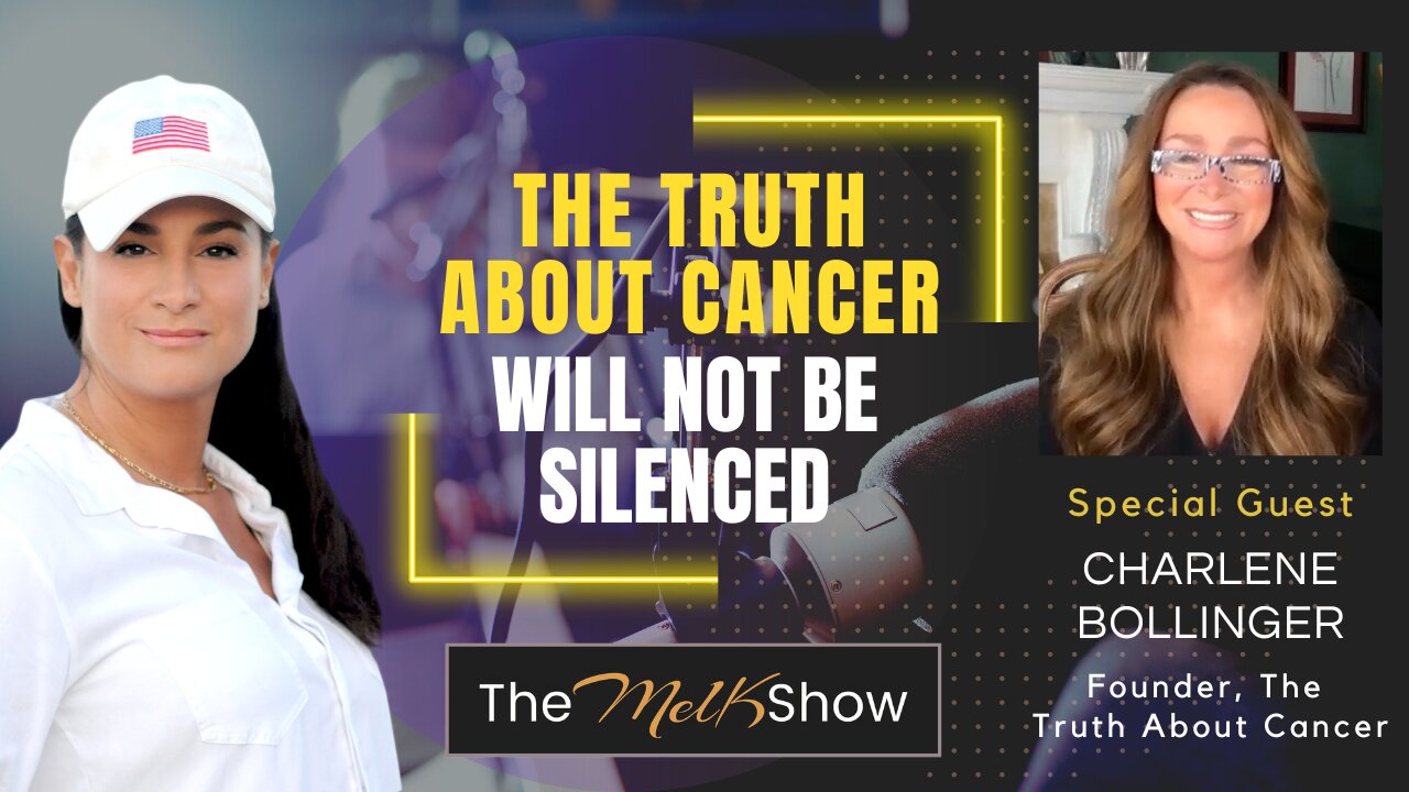 Mel K & Charlene Bollinger | The Truth About Cancer Will Not Be Silenced | 23-3-23