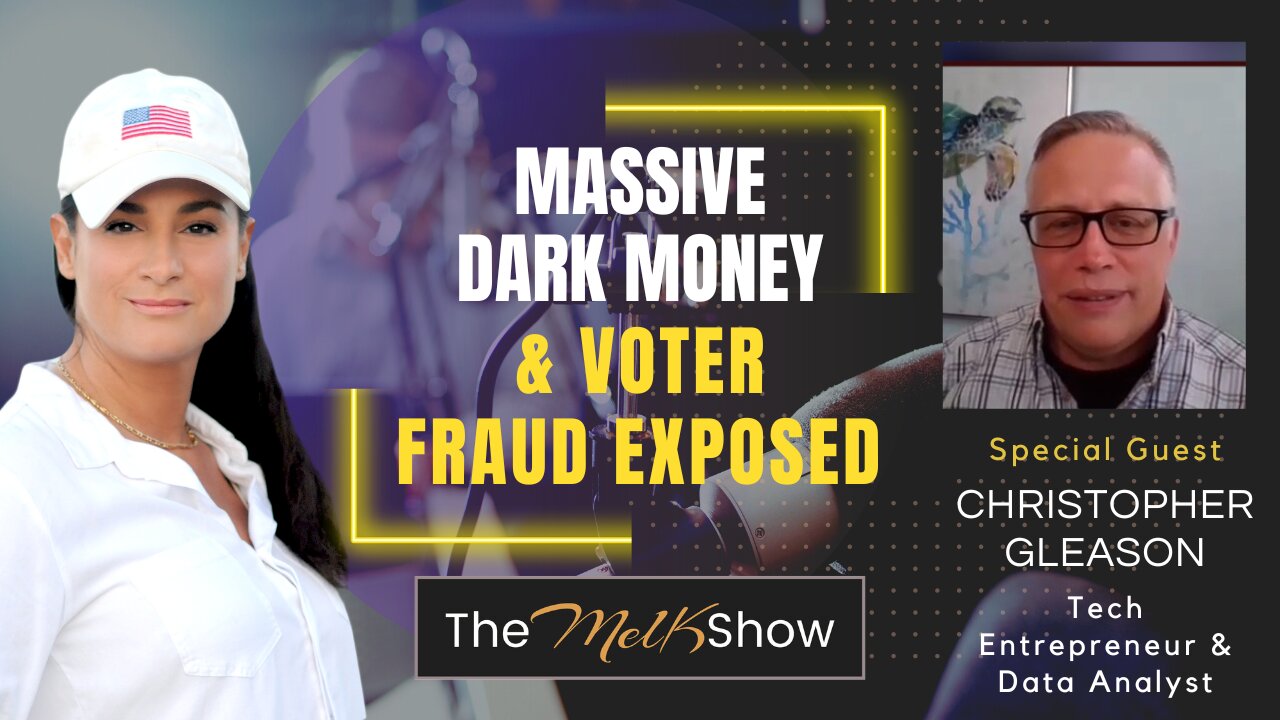 Mel K & Christopher Gleason | Massive Dark Money & Voter Fraud Exposed | 29-3-23