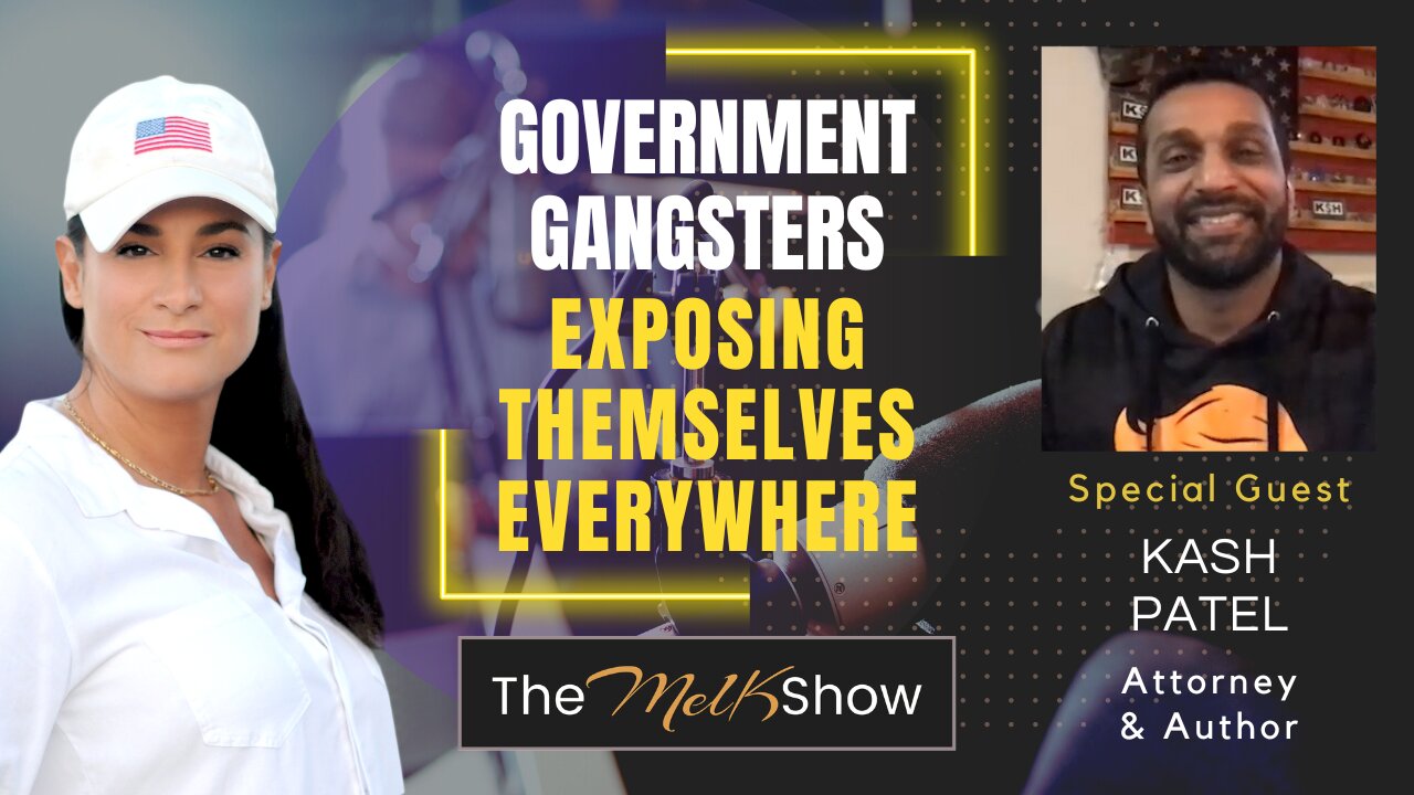 Mel K & Kash Patel | Government Gangsters Exposing Themselves Everywhere | 27-3-23