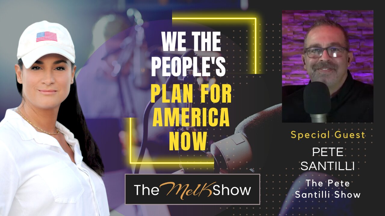 Mel K & Pete Santilli | We the People's Plan for America Now | 2-3-23