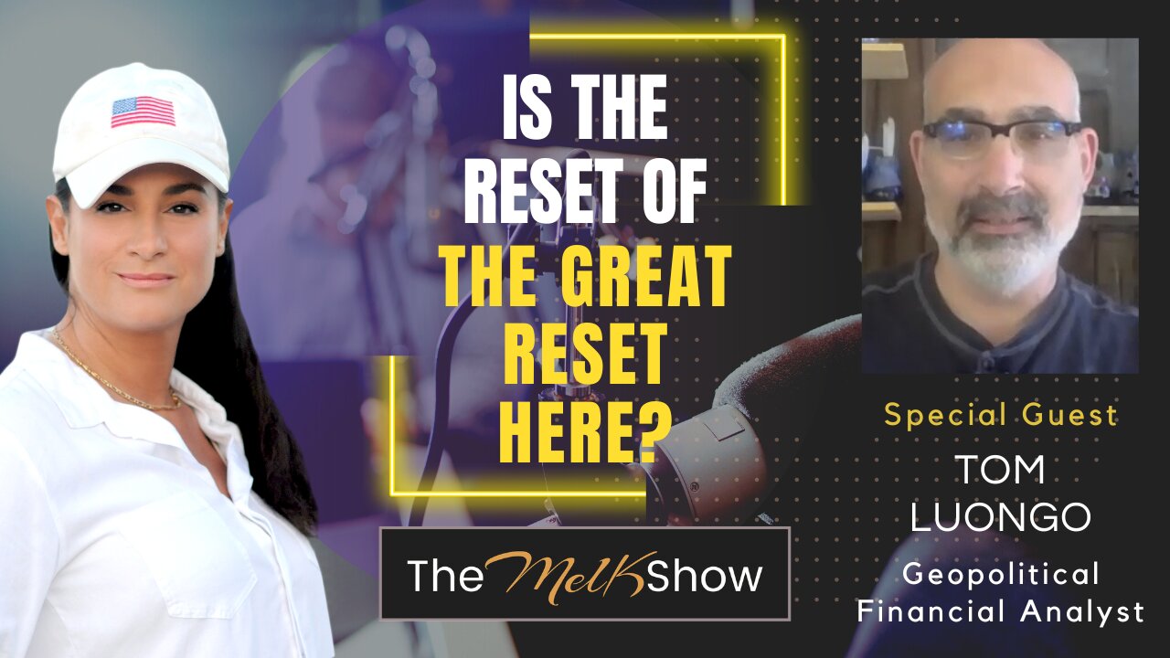 Mel K & Tom Luongo | Is the Reset of the Great Reset Here? | 20-3-23