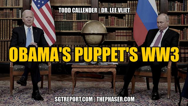 OBAMA'S PUPPET'S WW3 -- Todd Callender & Dr. Lee Vliet 4-3-2023