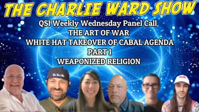 PART 1 - QSI Weekly Wednesday Panel Call - ART OF WAR: WHITE HAT TAKEOVER OF CABAL AGENDA 10-3-2023