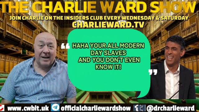 SUNAK'S SLAVES UK WITH CHARLIE WARD 14-3-2023