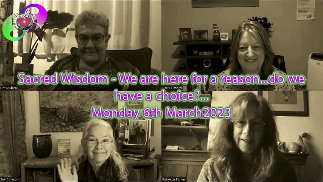 Sacred Wisdom - We are here for a reason...do we have a choice? - Monday 6th March 2023