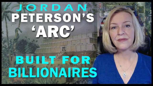 Surprise! Jordan Peterson's "ARC" was Built for (and by) Billionaires 20-3-2023