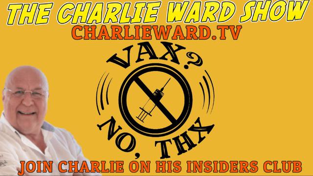 VAX NO THANKS! WITH CHARLIE WARD 5-3-2023