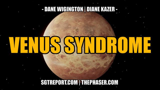 VENUS SYNDROME -- Dane Wigington & Diane Kazer 11-3-2023