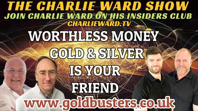 WORTHLESS MONEY, GOLD & SILVER IS YOUR FRIEND WITH ADAM, JAMES, SIMON PARKES & CHARLIE WARD 3-3-2023