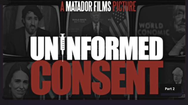 'COVID-19' MOVIE SEQUEL UNINFORMED CONSENT Part 2. COVID 19 DOCUMENTARY UNINFORMED CONSENT 3-4-2023