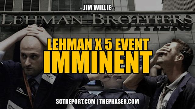 LEHMAN X 5 EVENT IMMINENT -- Jim Willie 19-4-2023