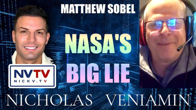 Matthew Sobel Discusses Nasa's Big Lie with Nicholas Veniamin 26-4-2023