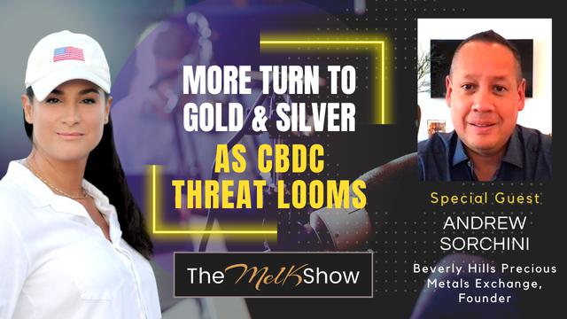 Mel K & Andrew Sorchini | More Turn to Gold & Silver as CBDC Threat Looms | 22-4-23