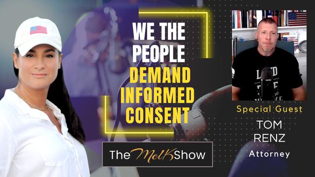 Mel K & Attorney Tom Renz | We The People Demand Informed Consent | 31-3-23