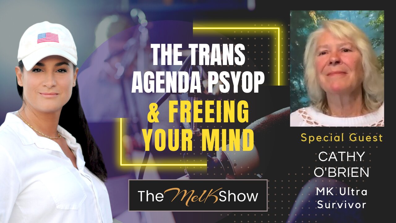 Mel K & Cathy O'Brien | The Trans Agenda Psyop & Freeing Your Mind | 9-4-23