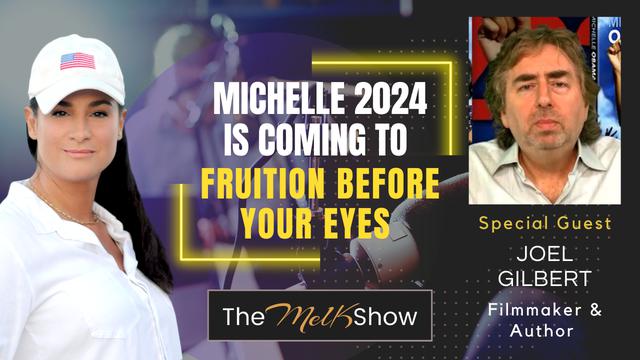 Mel K & Joel Gilbert | Michelle 2024 is Coming To Fruition Before Your Eyes 18-4-23