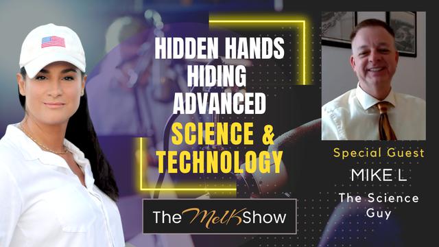 Mel K & Mike L | Hidden Hands Hiding Advanced Science & Technology | 26-3-23