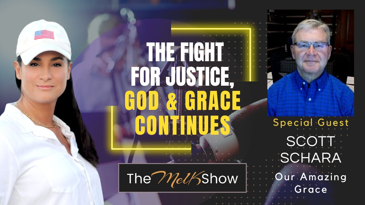 Mel K & Scott Schara | The Fight for Justice, God & Grace Continues | 25-4-23