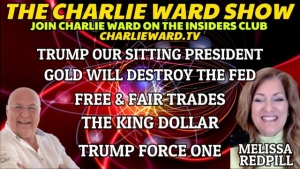 TRUMP OUR SITTING PRESIDENT, THE KING DOLLAR WITH MELISSA REDPILL & CHARLIE WARD 6-4-2023