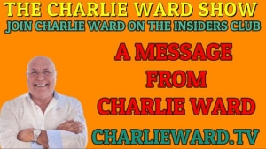 A MESSAGE FROM CHARLIE WARD 20-5-2023