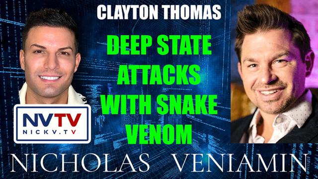 Clayton Thomas Discusses Deep State Attacks With Snake Venom with Nicholas Veniamin 24-5-2023