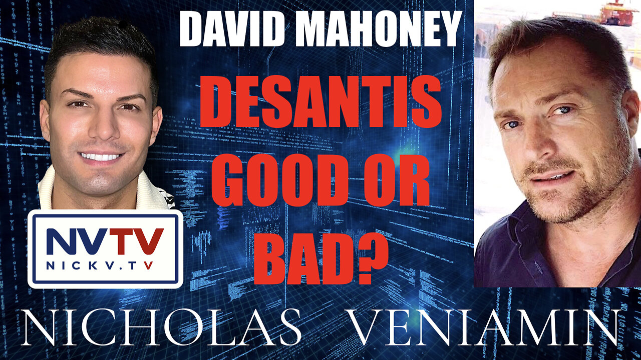 David Mahoney Discussesa DeSantis Good Or Bad with Nicholas Veniamin 16-5-2023