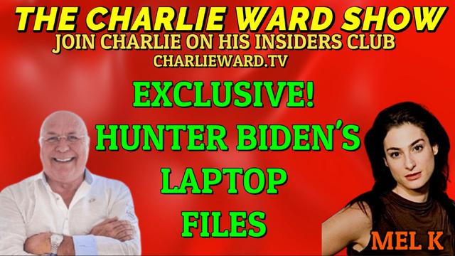 EXCLUSIVE! HUNTER BIDEN'S LAPTOP FILES WITH MEL K & CHARLIE WARD 30-5-2023