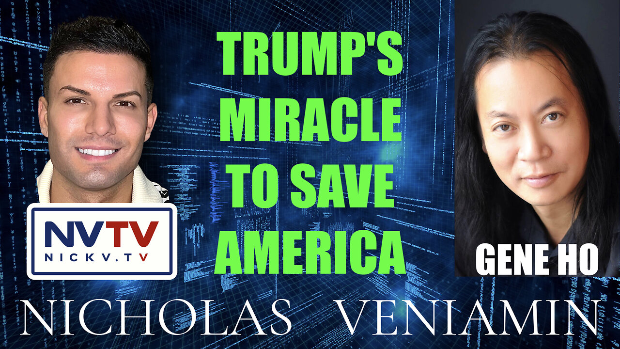 Gene Ho Discusses Trump's Miracle To Save America with Nicholas Veniamin 18-5-2023