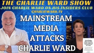 MAINSTREAM MEDIA ATTACKS CHARLIE WARD 10-5-2023