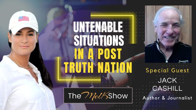 Mel K & Author Jack Cashill | Untenable Situations in a Post Truth Nation | 29-4-23