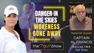 Mel K & Captain Al Francis | Danger in the Skies - Wokeness Gone Awry | 10-5-23