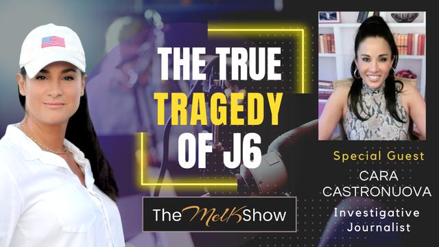 Mel K & Cara Castronuova | The True Tragedy of J6 & Why We Must Wake Up Now | 4-5-23