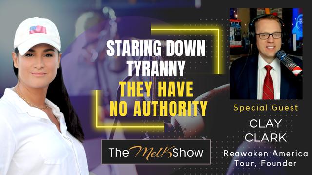 Mel K & Clary Clark | Staring Down Tyranny - They Have No Authority | 5-5-23