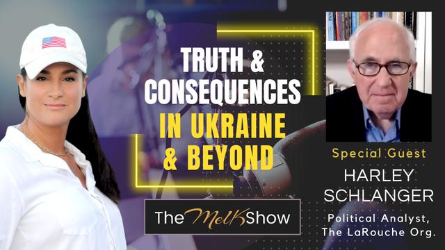 Mel K & Harley Schlanger | Truth & Consequences in Ukraine & Beyond | 8-5-23